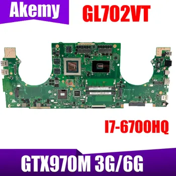 GL702VT Для ASUS ROG Strix Материнская плата Для S7VT S7V GL702 GL702V Материнская плата ноутбука I7-6700HQ GTX970M 3G/6G Тест 100% В порядке